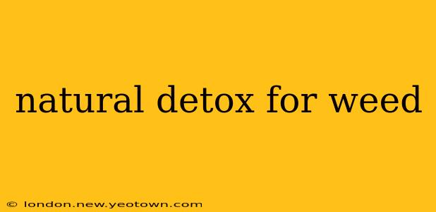 natural detox for weed