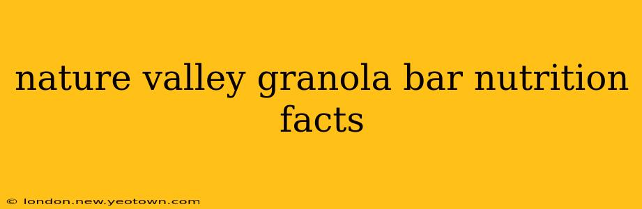 nature valley granola bar nutrition facts