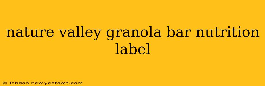 nature valley granola bar nutrition label
