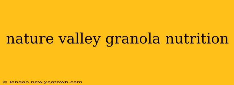 nature valley granola nutrition