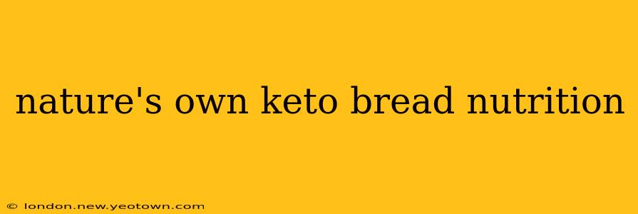 nature's own keto bread nutrition