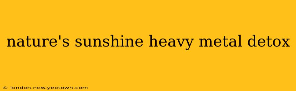 nature's sunshine heavy metal detox