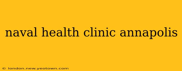 naval health clinic annapolis