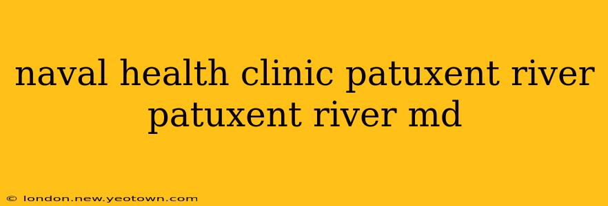 naval health clinic patuxent river patuxent river md