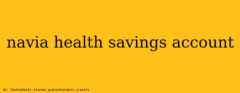 navia health savings account