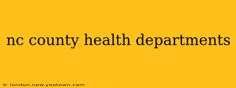 nc county health departments