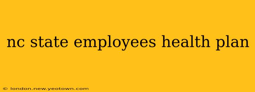 nc state employees health plan
