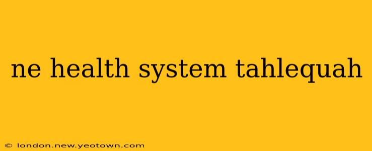 ne health system tahlequah