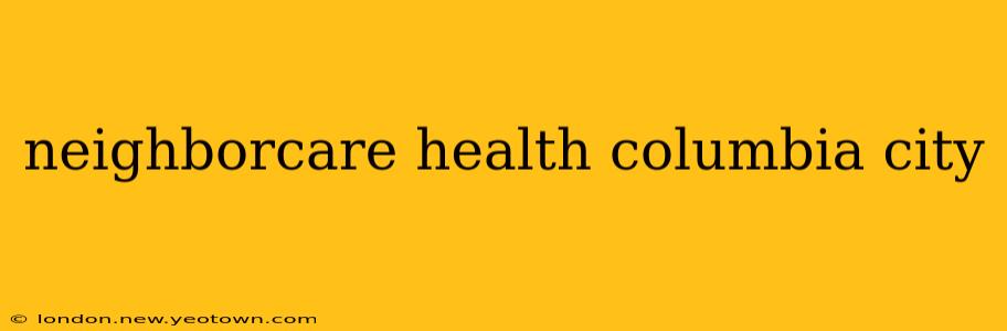 neighborcare health columbia city