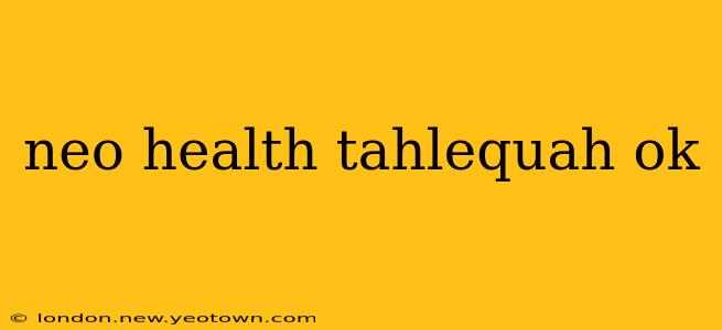neo health tahlequah ok