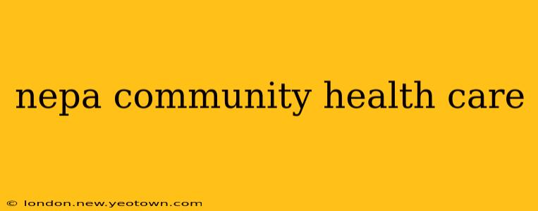 nepa community health care
