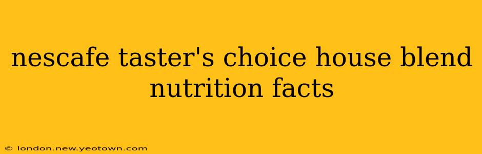 nescafe taster's choice house blend nutrition facts