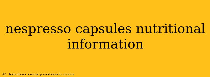 nespresso capsules nutritional information
