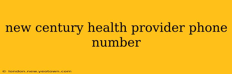 new century health provider phone number