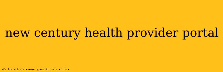 new century health provider portal