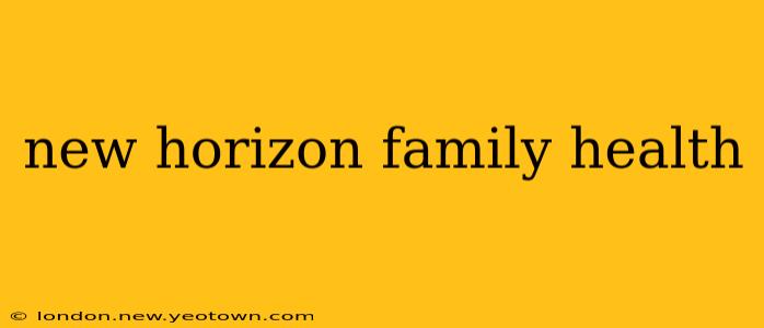 new horizon family health