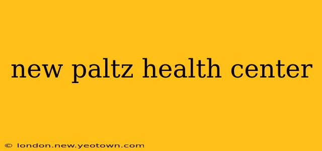 new paltz health center