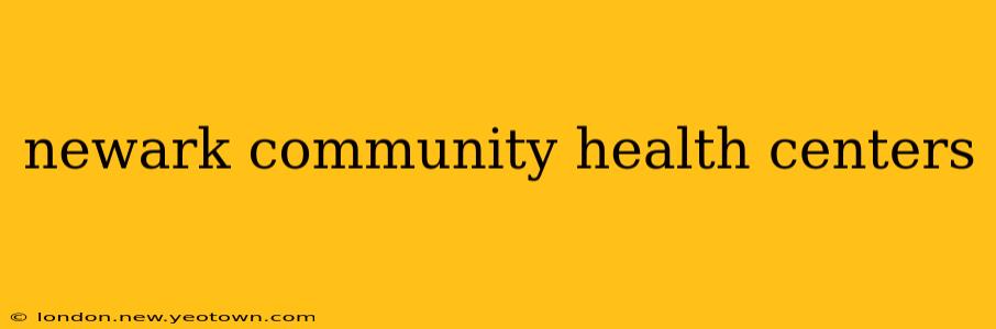 newark community health centers