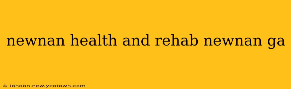 newnan health and rehab newnan ga