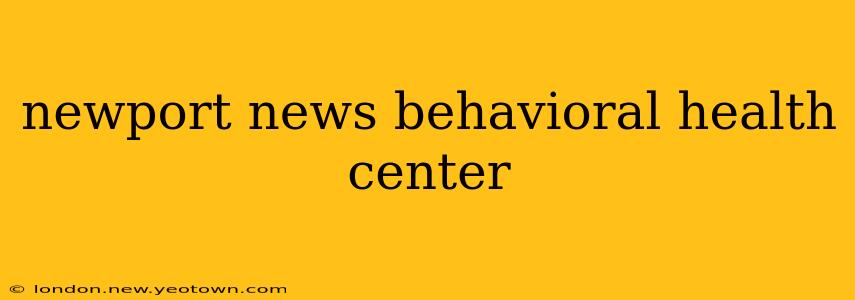 newport news behavioral health center