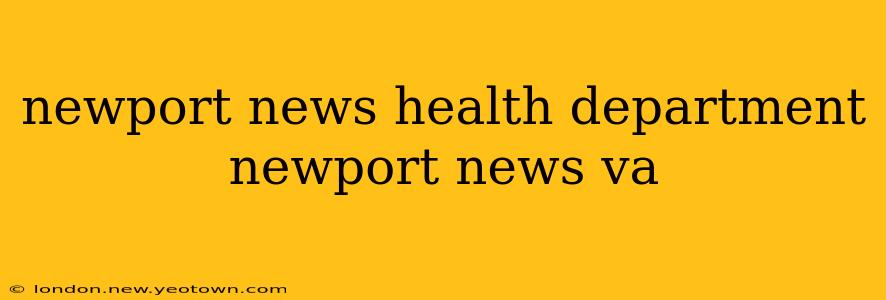 newport news health department newport news va
