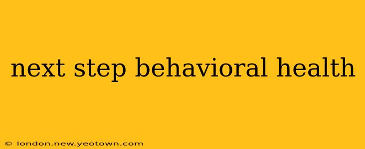 next step behavioral health