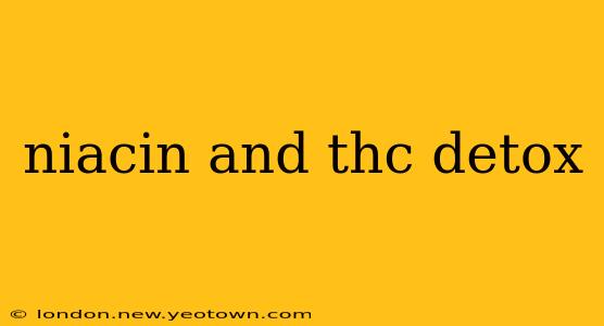 niacin and thc detox