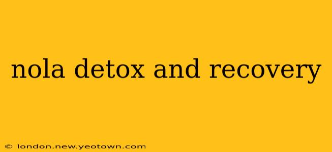 nola detox and recovery