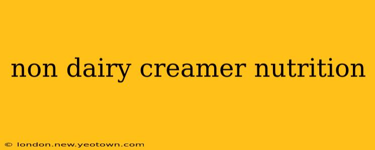 non dairy creamer nutrition