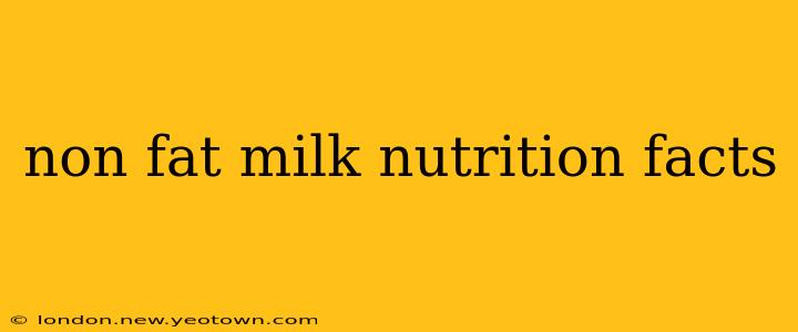 non fat milk nutrition facts