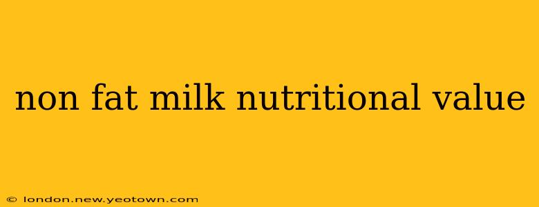 non fat milk nutritional value
