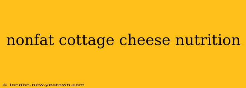 nonfat cottage cheese nutrition