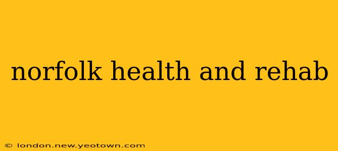 norfolk health and rehab
