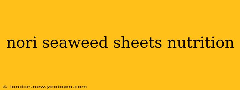 nori seaweed sheets nutrition