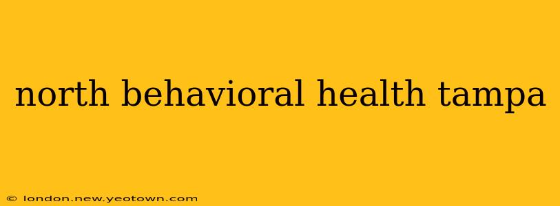 north behavioral health tampa