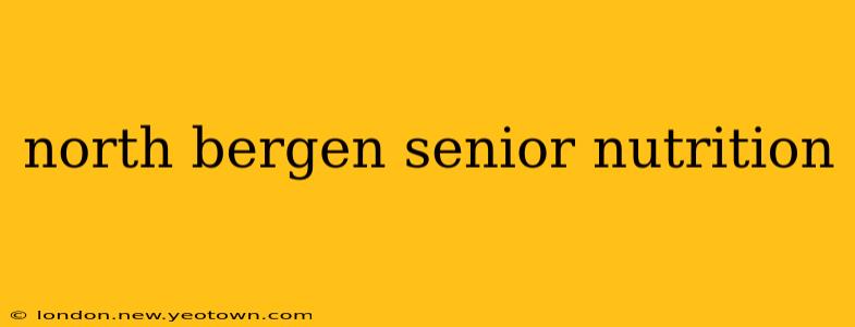 north bergen senior nutrition