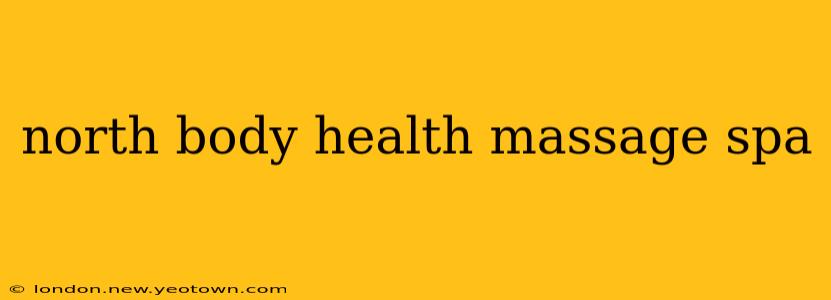 north body health massage spa