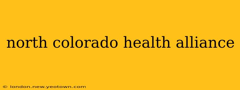 north colorado health alliance