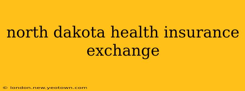 north dakota health insurance exchange