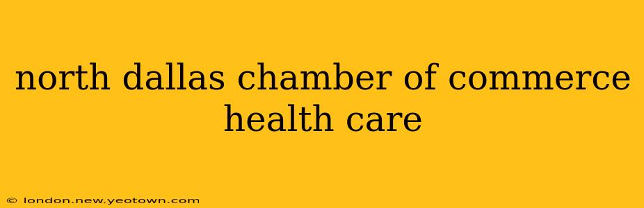 north dallas chamber of commerce health care