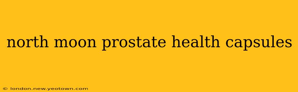 north moon prostate health capsules