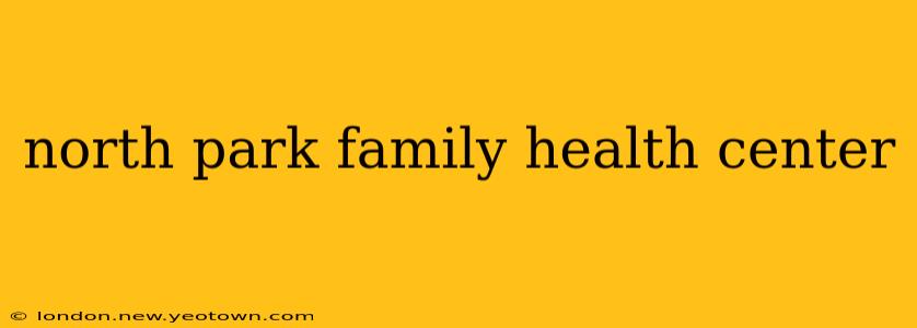 north park family health center