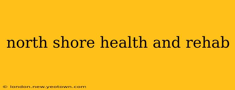 north shore health and rehab