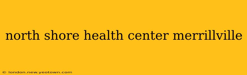 north shore health center merrillville
