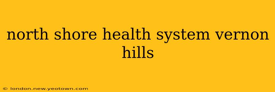 north shore health system vernon hills