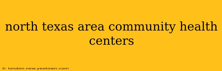 north texas area community health centers