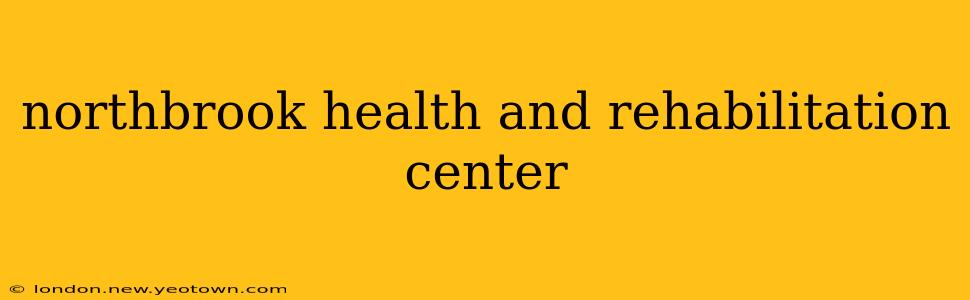 northbrook health and rehabilitation center