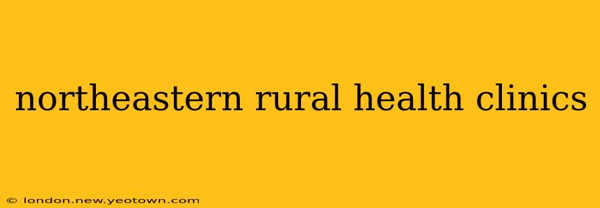northeastern rural health clinics