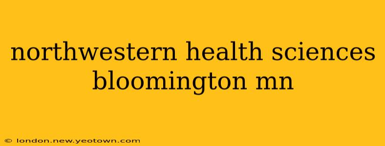 northwestern health sciences bloomington mn
