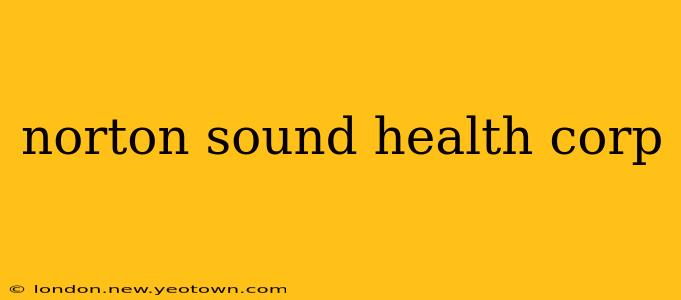 norton sound health corp